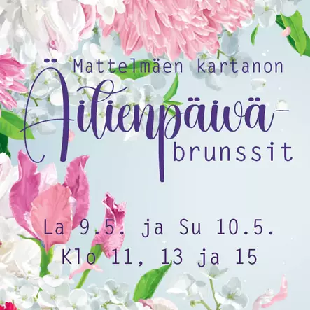 ÄITIENPÄIVÄBRUNSSIT LA JA SU - BRUNSSIT MATTELMÄEN KARTANO - 130015157-p - 1